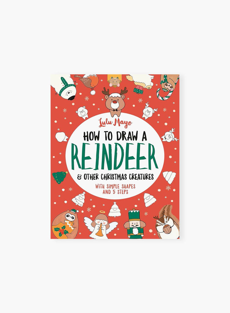 Lulu Mayo Book How to Draw a Reindeer & Other Christmas Creatures